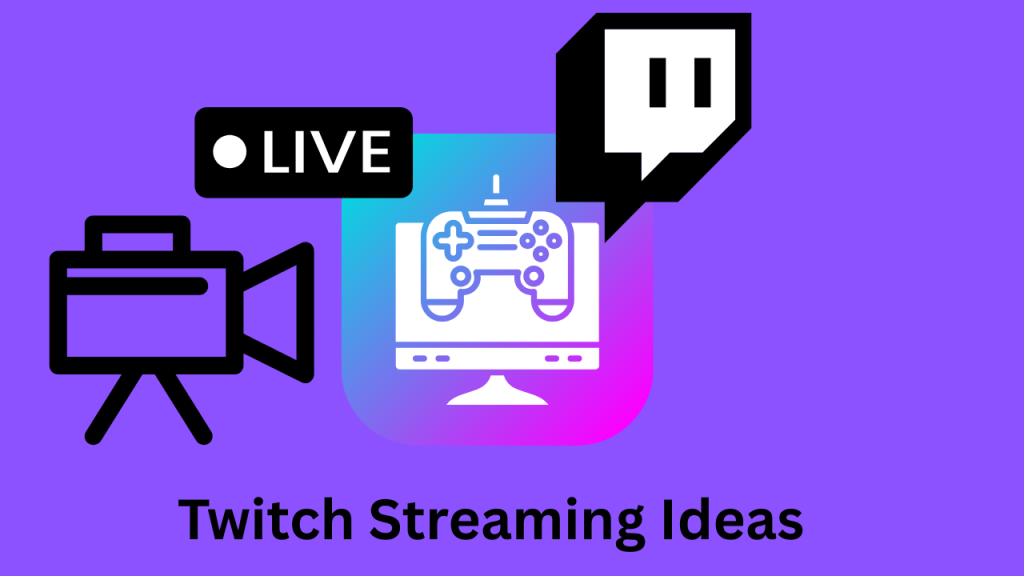 fun Twitch streaming ideas